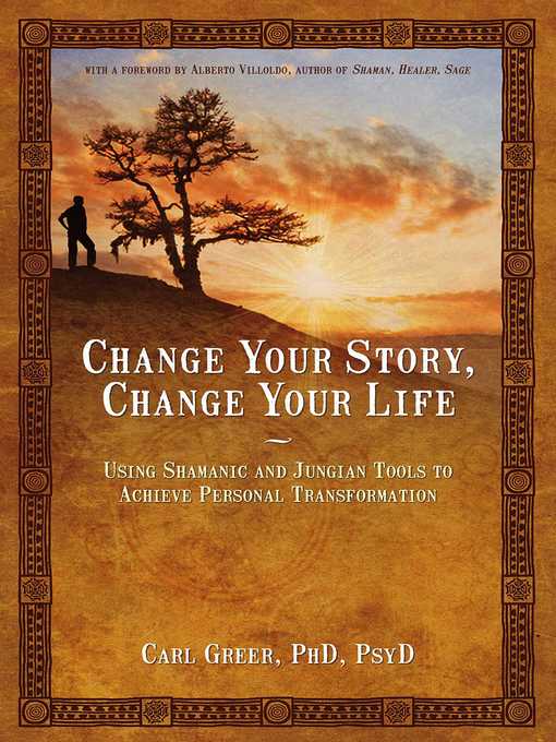 Title details for Change Your Story, Change Your Life by Carl Greer - Available